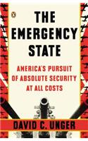 The Emergency State: America's Pursuit of Absolute Security at All Costs