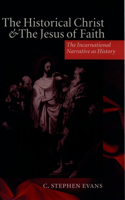 Historical Christ & the Jesus of Faith ' the Incarnational Narrative as History '