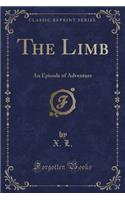 The Limb: An Episode of Adventure (Classic Reprint): An Episode of Adventure (Classic Reprint)