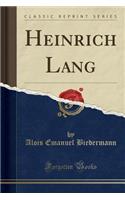 Heinrich Lang (Classic Reprint)