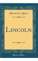 Lincoln (Classic Reprint)