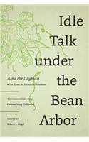 Idle Talk Under the Bean Arbor