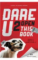Dare U 2 Open This Book: Draw It, Write It, Dare 2 Live It(0)