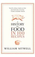 A History of Food in 100 Recipes