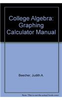 College Algebra: Graphing Calculator Manual