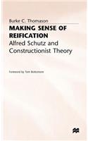 Making Sense of Reification: Alfred Schutz and Constructionist Theory(Alfred Schutz and Constructionist Theory)