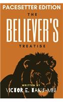 The Believer's Treatise-PaceSetter Edition