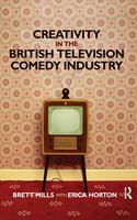 Creativity in the British Television Comedy Industry