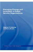 Managing Change and Innovation in Public Service Organizations