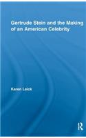 Gertrude Stein and the Making of an American Celebrity