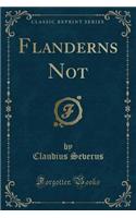 Flanderns Not (Classic Reprint)