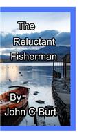 The Reluctant Fisherman .