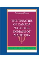 The Treaties of Canada with The Indians of Manitoba