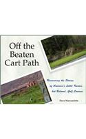 Off The Beaten Cart Path: Uncovering the Stories of America's Little Known, but Beloved, Golf Courses