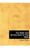 Right and Wrong Uses of the Bible