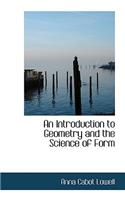 An Introduction to Geometry and the Science of Form