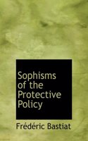 Sophisms of the Protective Policy: (English)