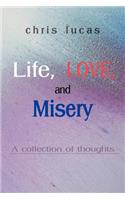 Life, Love, and Misery: A Collection of Thoughts