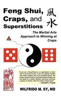 Feng Shui, Craps, and Superstitions: The Martial Arts Approach to Winning at Craps(English)