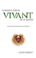 Comment sortir vivant de ce monde