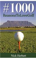 1000 Reasons to love golf
