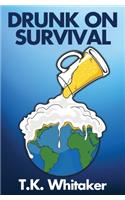 Drunk On Survival