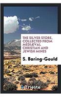 The Silver Store, Collected from Mediæval Christian and Jewish Mines