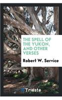 The Spell of the Yukon, and Other Verses