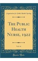 The Public Health Nurse, 1922, Vol. 14 (Classic Reprint)