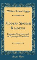 Modern Spanish Readings: Embracing Text, Notes, and an Etymological Vocabulary (Classic Reprint)