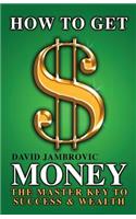 How to Get Money