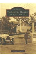 The Lincoln Highway Around Chicago