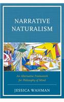 Narrative Naturalism: An Alternative Framework for Philosophy of Mind