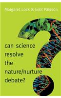 Can Science Resolve the Nature / Nurture Debate?