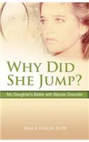 Why Did She Jump?: My Daughter's Battle with Bipolar Disorder