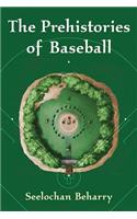 The Prehistories of Baseball