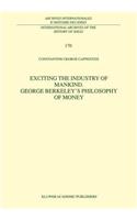 Exciting the Industry of Mankind George Berkeley's Philosophy of Money