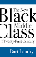 The New Black Middle Class in the Twenty-First Century