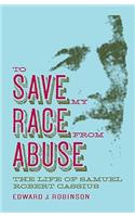 To Save My Race from Abuse