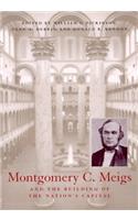 Montgomery C. Meigs and the Building of the Nation's Capital: (Perspectives on the Art and Architectural History of the United States Capitol)