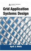 Grid Application Systems Design