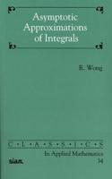 Asymptotic Approximation of Integrals: (34 Classics in Applied Mathematics)