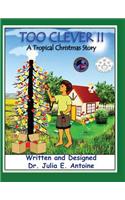 Too Clever II - A Tropical Christmas Story