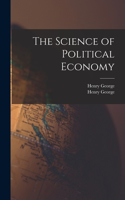 Science of Political Economy [microform]