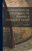 Frontière De L'Euphrate De Pompée À Conquête Arabe