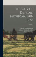 City of Detroit, Michigan, 1701-1922;; Volume 4