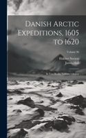 Danish Arctic Expeditions, 1605 to 1620