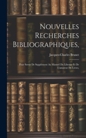 Nouvelles Recherches Bibliographiques,