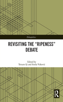 Revisiting the “Ripeness” Debate