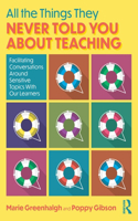 All the Things They Never Told You About Teaching
